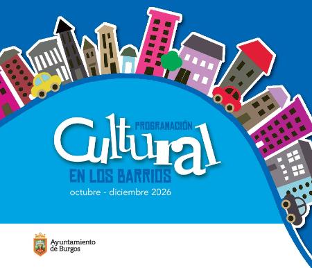 PROGRAMACION CULTURAL EN LOS BARRIOS DE OCTUBRE A DICIEMBRE DE 2026.